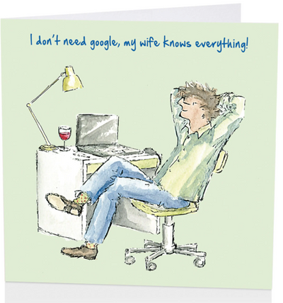 I Don't Need Google Greetings Card